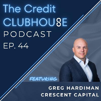 E44 - The GP Financing Landscape with Greg Hardiman of Crescent Capital