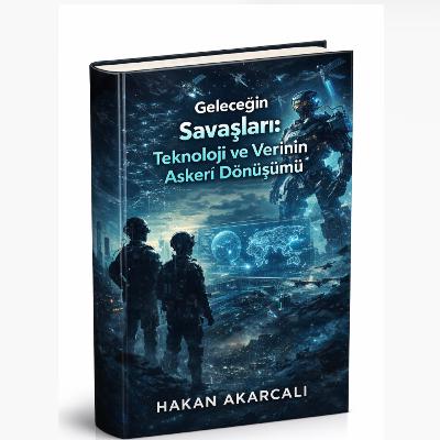 🤖 Geleceğin Savaşları: Teknoloji ve Verinin Askerî Dönüşümü 🤖 Geleceğin Savaşları: Teknoloji ve Verinin Askerî Dönüşümü