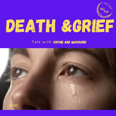 SoMa 5 Death & Grief