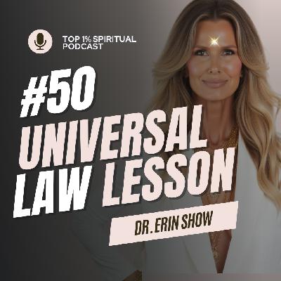 #50 Week Spiritual & Universal Law Lesson #50 Week Spiritual & Universal Law Lesson