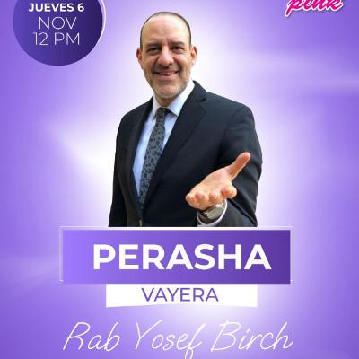 RAB YOSEF BIRCH- PERASHA VAYERA 5786