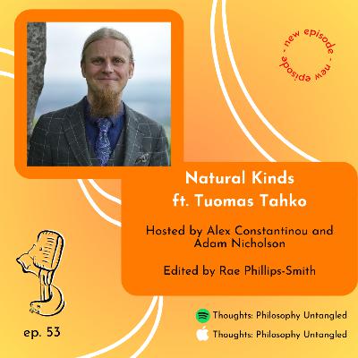 Ep. 53 Natural Kinds ft. Tuomas Tahko