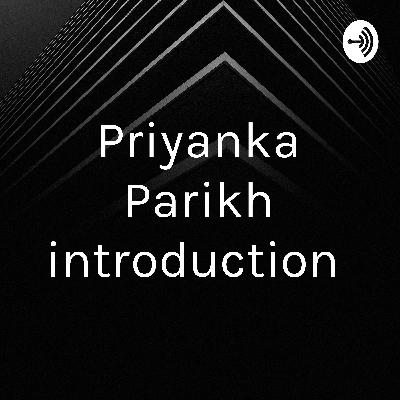 Priyanka Parikh introduction  (Trailer)