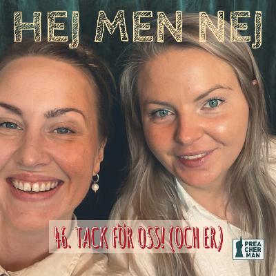 46. Tack för oss! (och er) 46. Tack för oss! (och er)