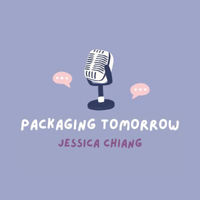 Packaging Tomorrow: Jessica Chiang