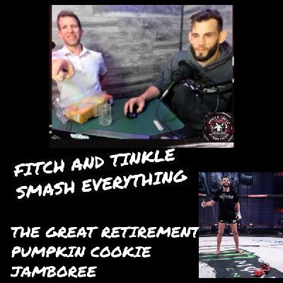 Fitch & Tinkle Smash Everything Episode 33: THE GREAT RETIREMENT PUMPKIN COOKIE PARTY