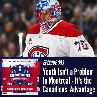Youth Isn’t a Problem in Montreal — It’s the Canadiens’ Advantage | Canadiens Connection ep 393