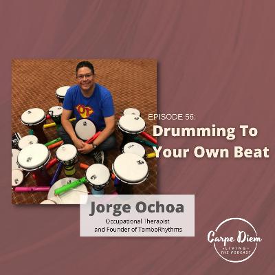CDL56: Drumming To Your Own Beat with Jorge Ochoa