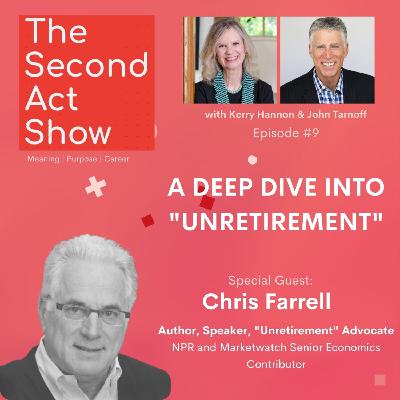 Second Act Show #9 - Chris Farrell: A Deep Dive Into "Unretirement"