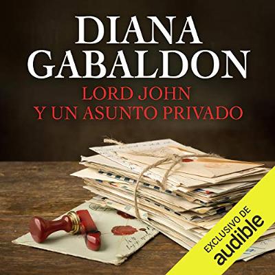 Lord John y un Asunto Privado (Narración en Castellano) [Lord John and the Private Matter] (Audiolibro) | Prueba Gratis