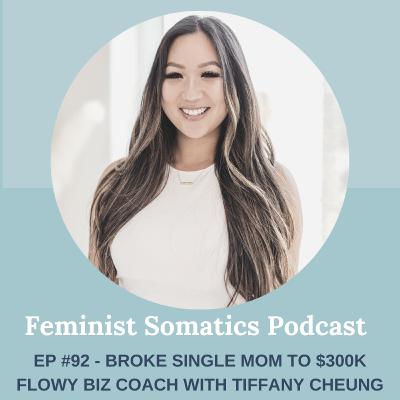 Ep #93 - Broke Single Mom to $300K Flowy Biz Coach with Tiffany Cheung