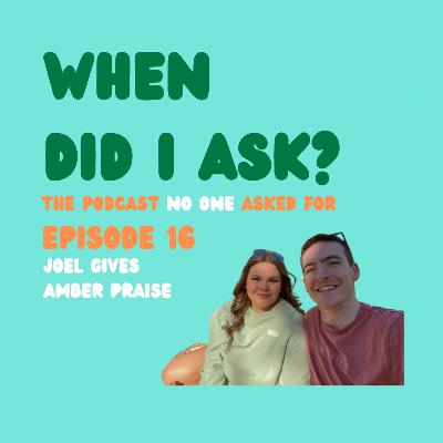 Ep 16: Joel Gives Amber Praise Ep 16: Joel Gives Amber Praise