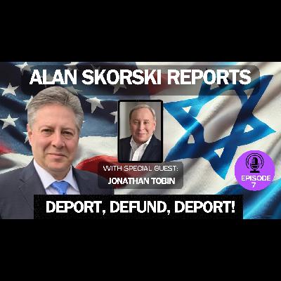 EP 7 Interview with JNS Senior Editor In Chief Jonathan Tobin: President Trump's Commitment To Deport Foreign Students With Ties To Hamas/Terrorism