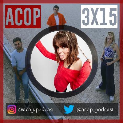 ACOP 3x15: CANCIONES EN BUCLE Y VERSIONES
