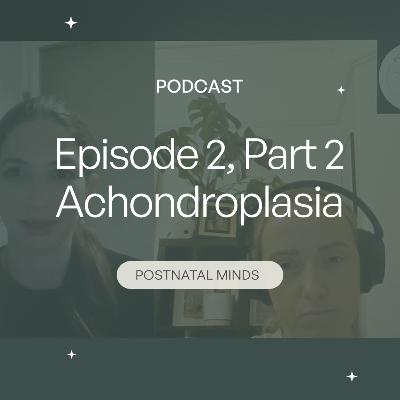Episode 2- Achondroplasia- Part 2