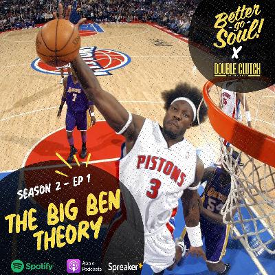 Better Go Soul S2E1: NBA FOCUS - The Big Ben Wallace Theory