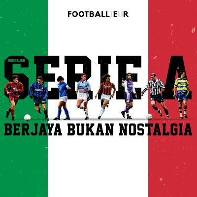52. Mengajak Serie A Berjaya Bukan Nostalgia
