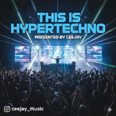 Ceejay presents - This is Hypertechno #4 2025 Ceejay presents - This is Hypertechno #4 2025