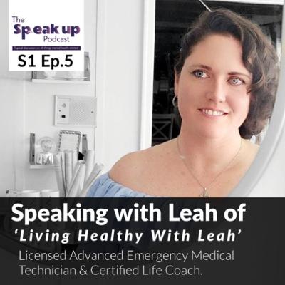 Episode 5: Speaking with Leah: “Living Healthy With Leah”, Life Coach, AEMT & former Jail Nurse Episode 5: Speaking with Leah: “Living Healthy With Leah”, Life Coach, AEMT & former Jail Nurse