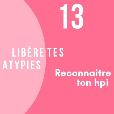 13-Astuces pour reconnaitre ton hpi