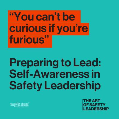 The Art of Safety Leadership: Preparing to Lead - Self-Awareness in Safety Leadership with Anna Keen and Liam Simpson The Art of Safety Leadership: Preparing to Lead - Self-Awareness in Safety Leadership with Anna Keen and Liam Simpson