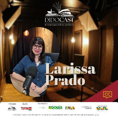Larissa Prado no Didocast - A manutenção da Literatura Goiana