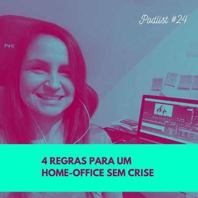 #24 - 5 regras para um home-office sem crise