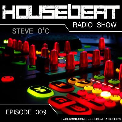 HouseBeat With Steve O C EP 9 HouseBeat With Steve O C EP 9