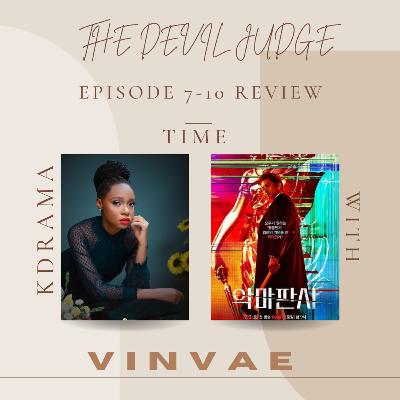 THE DEVIL JUDGE EP 7 - 10 REVIEW ( KDRAMA REVIEW)