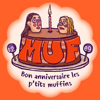 S02E09 • Bon anniversaire les p'tits muffins
