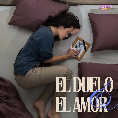 EL DUELO & EL AMOR EL DUELO & EL AMOR