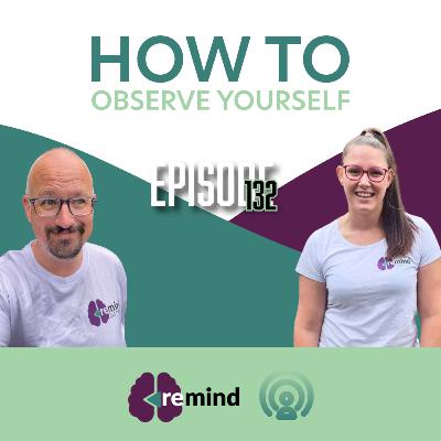Eps 132 - How to Observe Yourself | The Power of Watching, Not Judging Eps 132 - How to Observe Yourself | The Power of Watching, Not Judging