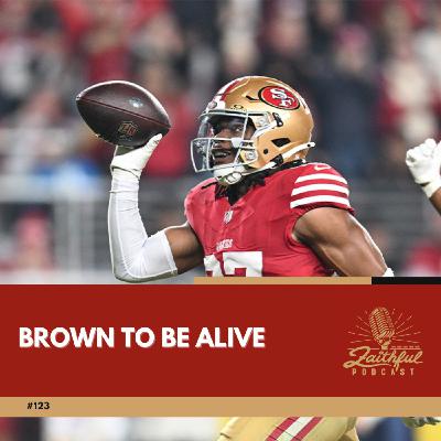 #123 - Brown to be alive