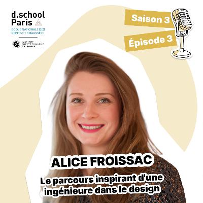 Alice Froissac : Le parcours inspirant d'une ingénieure dans le design Alice Froissac : Le parcours inspirant d'une ingénieure dans le design