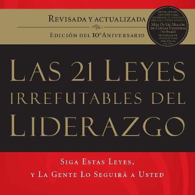 PARTE 5 DEL LIBRO LAS 21 LEYES INRREFUTABLES DEL LIDERAZGO