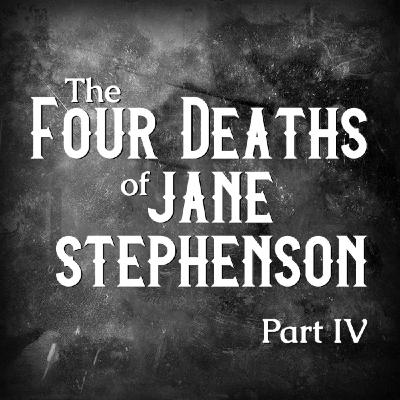 Listen to The Four Deaths of Jane Stephenson - Episode 4