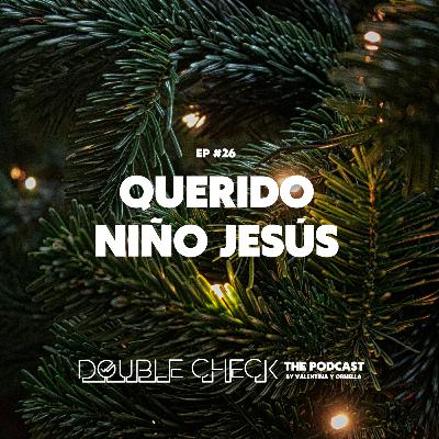Ep #26: Querido niño Jesús