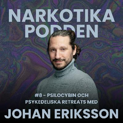 #8 - psilocybin och psykedeliska retreats med Johan Eriksson