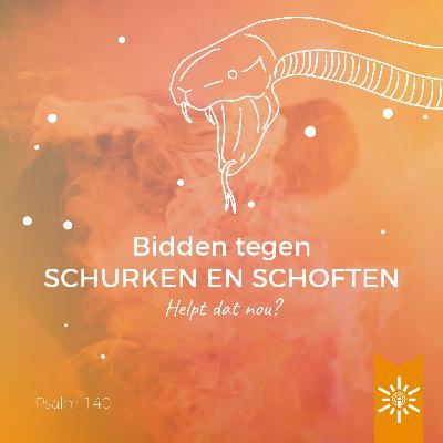 Psalm 140: God tegenover de schurken en schoften
