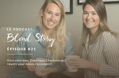 Discussion avec Dominique Charbonneau : ralentir pour mieux s'accomplir!