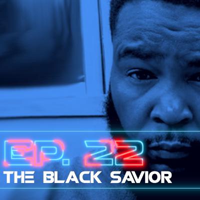 22 | The Black Savior