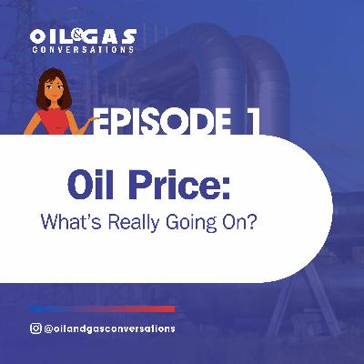#1 - Oil Prices: What is Really Going On?