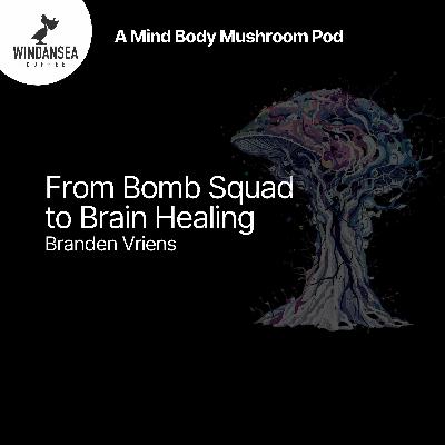 Ep. 20 | From Bomb Squad to Brain Healing | Navy EOD Tech Branden Vriens Ep. 20 | From Bomb Squad to Brain Healing | Navy EOD Tech Branden Vriens