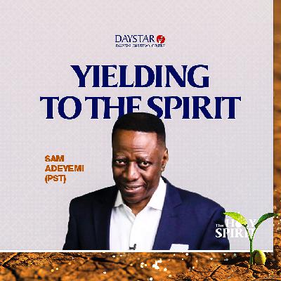 Yielded to the Holy Spirit | Pastor Sam Adeyemi | The Holy Spirit Series
