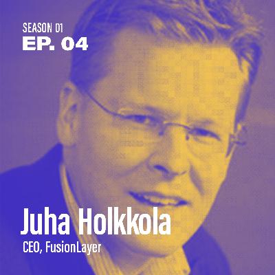 Season 1, Episode 4: "How do I measure an automation strategy?" with Juha Holkkola, CEO @ FusionLayer