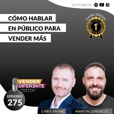 Cómo hablar en público para vender más con Martin Lorences (Episodio 275) Cómo hablar en público para vender más con Martin Lorences (Episodio 275)