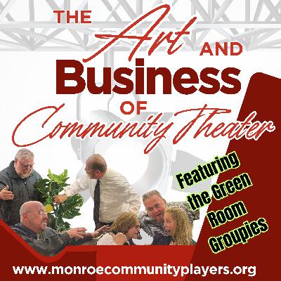 The Art & Business of Community Theater: A Monroe Community Players Podcast Episode 30