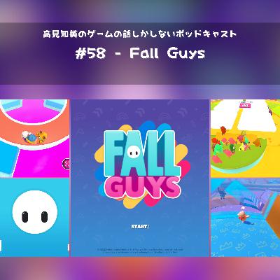 #58 - Fall Guys