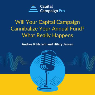 Will Your Capital Campaign Cannibalize Your Annual Fund? What Really Happens