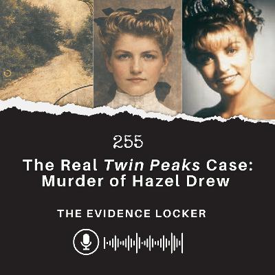 255: The Real Twin Peaks Case: Murder of Hazel Drew | USA 255: The Real Twin Peaks Case: Murder of Hazel Drew | USA